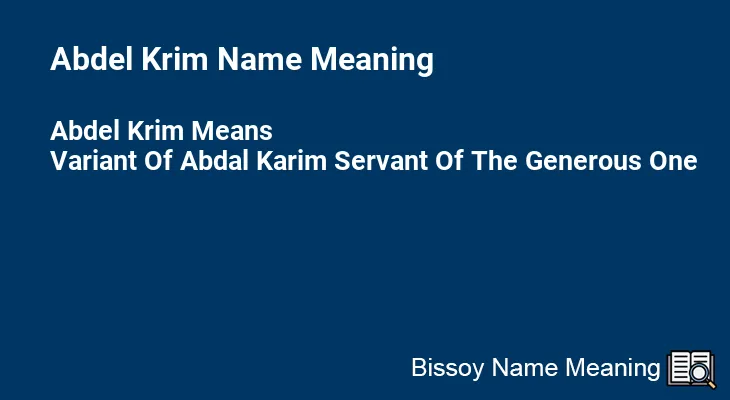 Abdel Krim Name Meaning